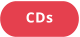 CDs